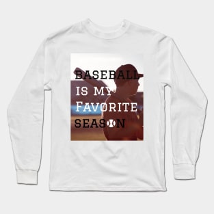 baseball is my favorite season,vintage baseball Long Sleeve T-Shirt